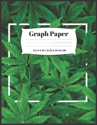 Cannabis Cover Graph Paper: 8.5x11 - 100 sheets Paperback Independently Published