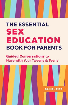 The Essential Sex Education Book for Parents: Guided Conversations to Have with Your Tweens and Teens Paperback Rockridge Press