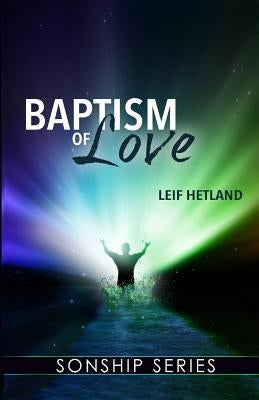 Baptism of Love Paperback Createspace Independent Publishing Platform