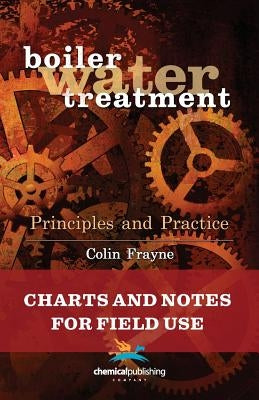 Boiler Water Treatment Principles and Practice: Charts and Notes for Field Use Paperback Chemical Publishing Company