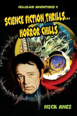 Celluloid Adventures 4 Science Fiction Thrills...Horror Chills Paperback Midnight Marquee Press, Inc.