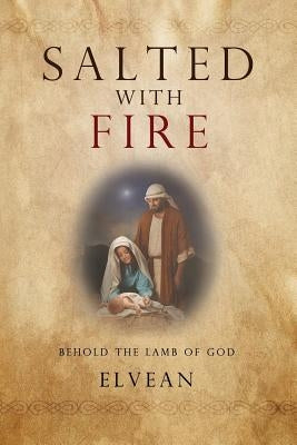 Salted with Fire: Behold the Lamb of God Paperback Redemption Press