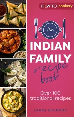 An Indian Family Recipe Book: Over 100 Traditional Recipes Paperback Robinson Press