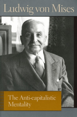 The Anti-Capitalistic Mentality Paperback Liberty Fund