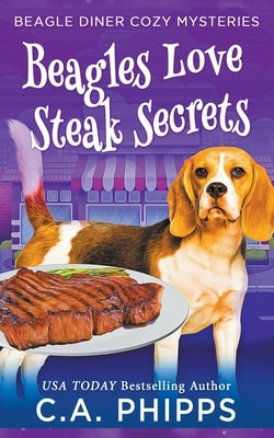 Beagles Love Steak Secrets Paperback Cheryl Phipps