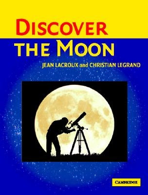 Discover the Moon by Lacroux, Jean
