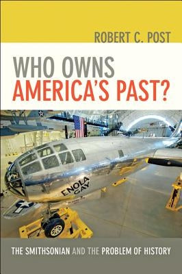 Paperback book titled "Who Owns America's Past?" by Robert C. Post, published by Johns Hopkins University Press, with a plain cover design.