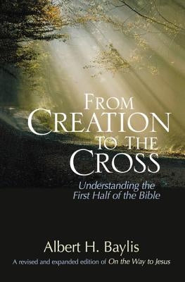 From Creation to the Cross: Understanding the First Half of the Bible Paperback Zondervan Academic