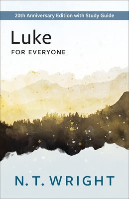 Luke for Everyone: 20th Anniversary Edition with Study Guide Paperback Westminster John Knox Press