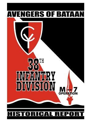 Avengers of Bataan: 38th Infantry Division, Historical Report. Paperback Military Bookshop