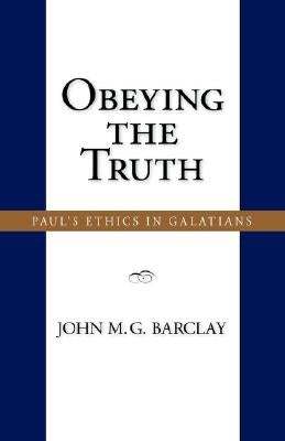 Obeying the Truth: Paul's Ethics in Galatians Paperback Regent College Publishing