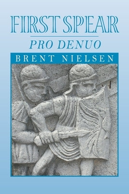 First Spear: Pro Denuo Paperback Strategic Book Publishing & Rights Agency, LL