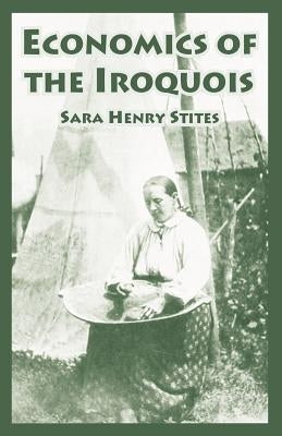 Economics of the Iroquois Paperback University Press of the Pacific