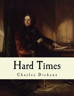 Hard Times: Charles Dickens Paperback Createspace Independent Publishing Platform
