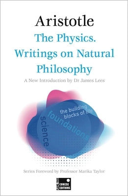 The Physics. Writings on Natural Philosophy (Concise Edition) Paperback Flame Tree 451