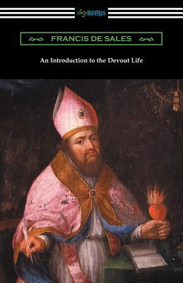 An Introduction to the Devout Life Paperback Digireads.com