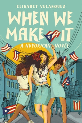 Paperback of When We Make It: A Nuyorican Novel by Dial Books, with colorful cover art featuring cityscape and vibrant design elements.