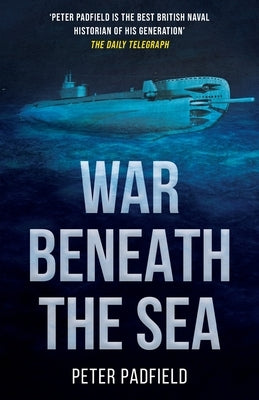 War Beneath the Sea: Submarine conflict during World War II Paperback Lume Books