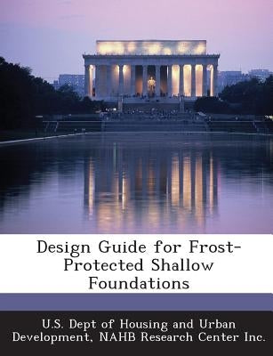 Design Guide for Frost-Protected Shallow Foundations Paperback Bibliogov