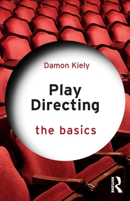 Play Directing: The Basics Paperback Routledge