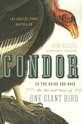 Condor: To the Brink and Back--The Life and Times of One Giant Bird Paperback Harper Perennial