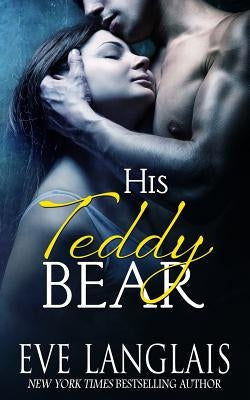 His Teddy Bear Paperback Eve Langlais