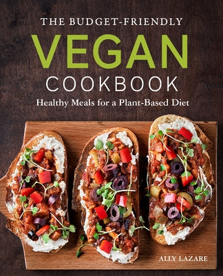 The Budget-Friendly Vegan Cookbook: Healthy Meals for a Plant-Based Diet Rockridge Press