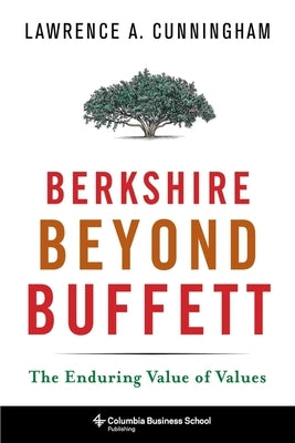 Berkshire Beyond Buffett: The Enduring Value of Values Paperback Columbia Business School Publishing