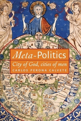 Meta-Politics: City of God, cities of men Paperback Angelico Press