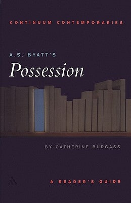 A.S. Byatt's Possession: A Reader's Guide Paperback Continnuum-3PL