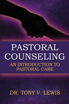 Pastoral Counseling: An Introduction To Pastoral Care Paperback Independently Published
