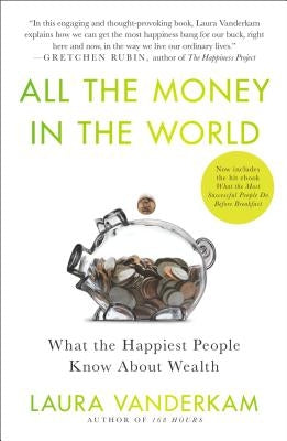 All the Money in the World: What the Happiest People Know about Wealth Paperback Portfolio