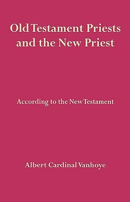 Old Testament Priests and the New Priest Paperback Gracewing