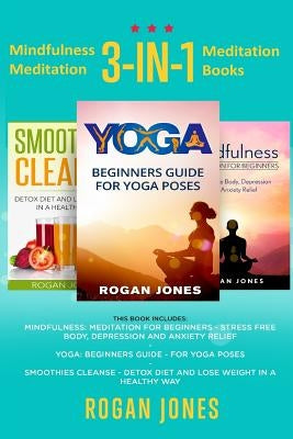 Mindfulness Meditation: 3-in-1 Meditation Books Paperback Createspace Independent Publishing Platform
