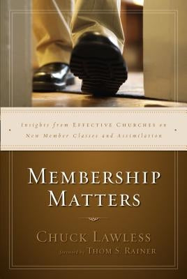 Membership Matters: Insights from Effective Churches on New Member Classes and Assimilation Paperback Zondervan