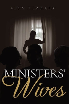 Ministers' Wives: A Christian Fiction Novel Paperback Lisa Blakely