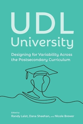 UDL University: Designing for Variability Across the Curriculum Paperback Cast, Inc.