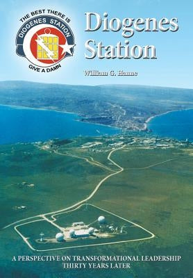 Diogenes Station: A Perspective on Transformational Leadership Thirty Years Later Paperback Book Services Us