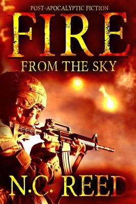 Fire From the Sky: The Sanders Saga Paperback Creative Texts Publishers, LLC