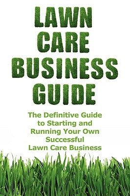 Lawn Care Business Guide Paperback Patrick Publishing