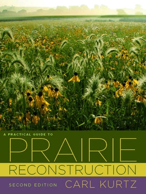 A Practical Guide to Prairie Reconstruction Paperback University of Iowa Press