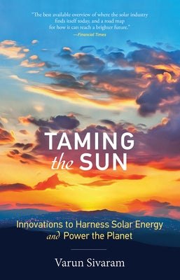 Taming the Sun: Innovations to Harness Solar Energy and Power the Planet Paperback MIT Press