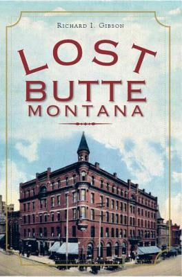 Lost Butte, Montana Paperback History Press
