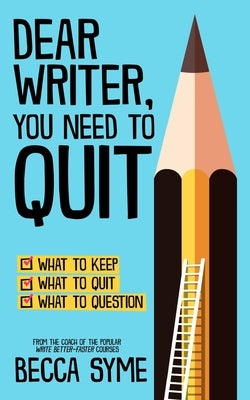 Dear Writer, You Need to Quit Paperback Hummingbird Books