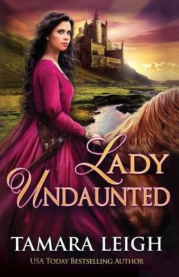Lady Undaunted: A Medieval Romance Paperback Tamara Leigh