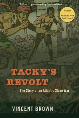 Tacky's Revolt: The Story of an Atlantic Slave War Belknap Press
