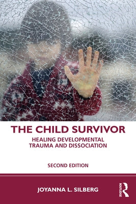 The Child Survivor: Healing Developmental Trauma and Dissociation Paperback Routledge