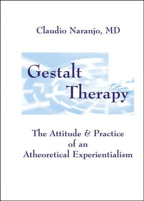 Gestalt Therapy: The Attitude & Practice of an a Theoretical Experientialism Paperback Crown House Publishing