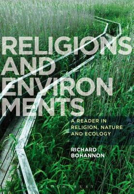 Religions and Environments: A Reader in Religion, Nature and Ecology Paperback Continnuum-3PL