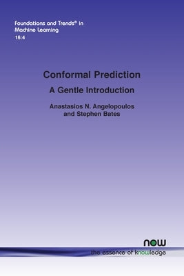 Conformal Prediction: A Gentle Introduction Paperback Now Publishers